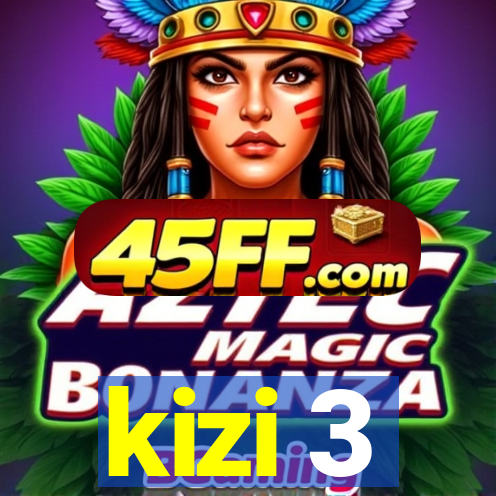 kizi 3